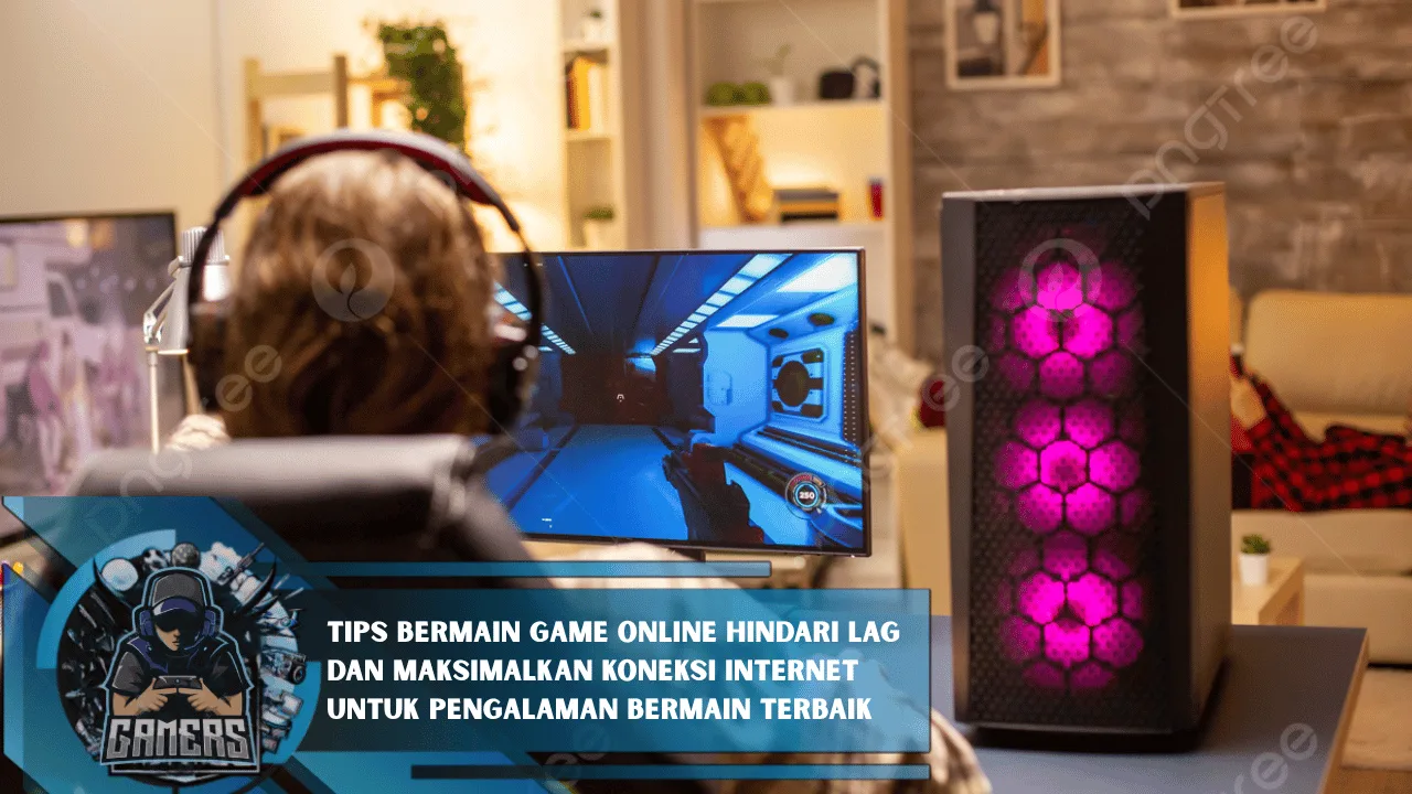 Tips Bermain Game Online Hindari Lag dan Maksimalkan Koneksi Internet ...