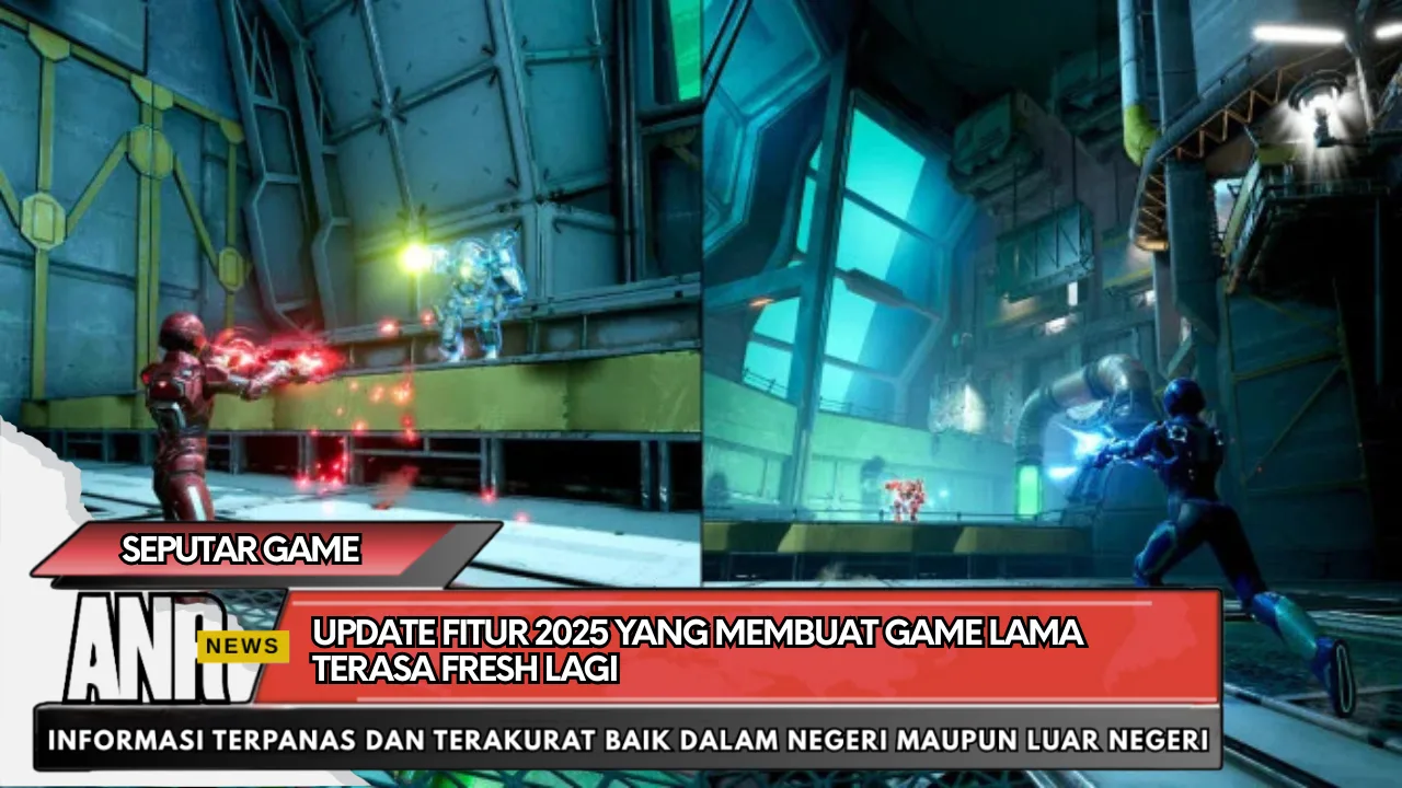 Update Fitur 2025 yang Membuat Game Lama Terasa Fresh Lagi